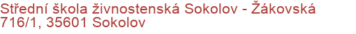 Střední škola živnostenská Sokolov - Žákovská 716/1, 35601 Sokolov