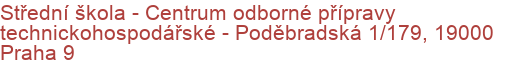 Střední škola - Centrum odborné přípravy technickohospodářské - Poděbradská 1/179, 19000 Praha 9