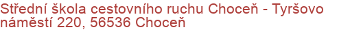 Střední škola cestovního ruchu Choceň - Tyršovo náměstí 220, 56536 Choceň