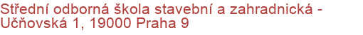 Střední odborná škola stavební a zahradnická - Učňovská 1, 19000 Praha 9