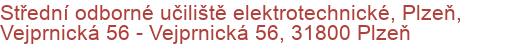 Střední odborné učiliště elektrotechnické, Plzeň, Vejprnická 56 - Vejprnická 56, 31800 Plzeň