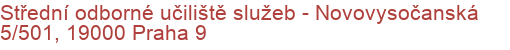 Střední odborné učiliště služeb - Novovysočanská 5/501, 19000 Praha 9