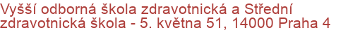 Vyšší odborná škola zdravotnická a Střední zdravotnická škola - 5. května 51, 14000 Praha 4