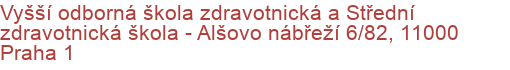 Vyšší odborná škola zdravotnická a Střední zdravotnická škola - Alšovo nábřeží 6/82, 11000 Praha 1