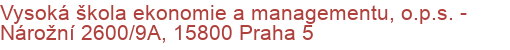 Vysoká škola ekonomie a managementu, o.p.s. - Nárožní 2600/9A, 15800 Praha 5