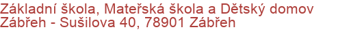 Základní škola, Mateřská škola a Dětský domov Zábřeh - Sušilova 40, 78901 Zábřeh