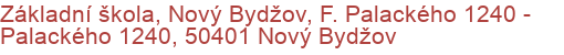 Základní škola, Nový Bydžov, F. Palackého 1240 - Palackého 1240, 50401 Nový Bydžov