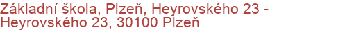 Základní škola, Plzeň, Heyrovského 23 - Heyrovského 23, 30100 Plzeň