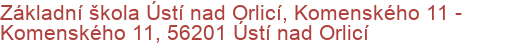 Základní škola Ústí nad Orlicí, Komenského 11 - Komenského 11, 56201 Ústí nad Orlicí