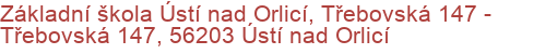 Základní škola Ústí nad Orlicí, Třebovská 147 - Třebovská 147, 56203 Ústí nad Orlicí