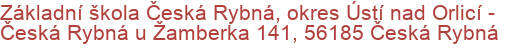 Základní škola Česká Rybná, okres Ústí nad Orlicí - Česká Rybná u Žamberka 141, 56185 Česká Rybná