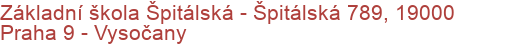 Základní škola Špitálská - Špitálská 789, 19000 Praha 9 - Vysočany