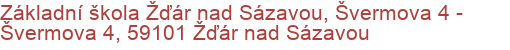 Základní škola Žďár nad Sázavou, Švermova 4 - Švermova 4, 59101 Žďár nad Sázavou