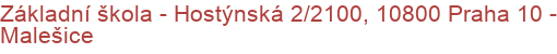 Základní škola - Hostýnská 2/2100, 10800 Praha 10 - Malešice