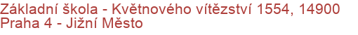 Základní škola - Květnového vítězství 1554, 14900 Praha 4 - Jižní Město