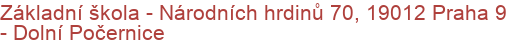 Základní škola - Národních hrdinů 70, 19012 Praha 9 - Dolní Počernice