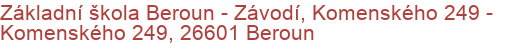 Základní škola Beroun - Závodí, Komenského 249 - Komenského 249, 26601 Beroun