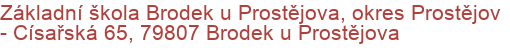 Základní škola Brodek u Prostějova, okres Prostějov - Císařská 65, 79807 Brodek u Prostějova