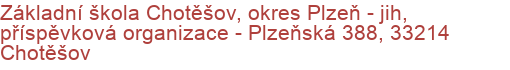 Základní škola Chotěšov, okres Plzeň - jih, příspěvková organizace - Plzeňská 388, 33214 Chotěšov