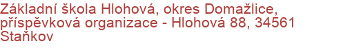 Základní škola Hlohová, okres Domažlice, příspěvková organizace - Hlohová 88, 34561 Staňkov