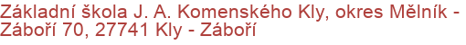 Základní škola J. A. Komenského Kly, okres Mělník - Záboří 70, 27741 Kly - Záboří