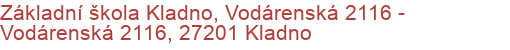 Základní škola Kladno, Vodárenská 2116 - Vodárenská 2116, 27201 Kladno