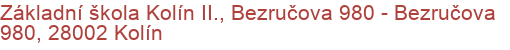 Základní škola Kolín II., Bezručova 980 - Bezručova 980, 28002 Kolín