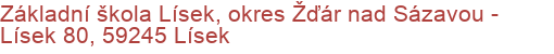 Základní škola Lísek, okres Žďár nad Sázavou - Lísek 80, 59245 Lísek