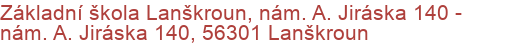 Základní škola Lanškroun, nám. A. Jiráska 140 - nám. A. Jiráska 140, 56301 Lanškroun