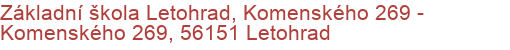 Základní škola Letohrad, Komenského 269 - Komenského 269, 56151 Letohrad