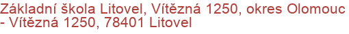 Základní škola Litovel, Vítězná 1250, okres Olomouc - Vítězná 1250, 78401 Litovel