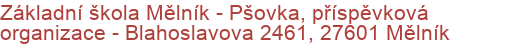 Základní škola Mělník - Pšovka, příspěvková organizace - Blahoslavova 2461, 27601 Mělník