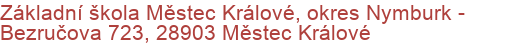 Základní škola Městec Králové, okres Nymburk - Bezručova 723, 28903 Městec Králové