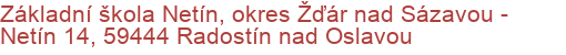 Základní škola Netín, okres Žďár nad Sázavou - Netín 14, 59444 Radostín nad Oslavou