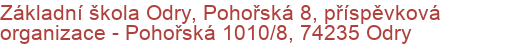 Základní škola Odry, Pohořská 8, příspěvková organizace - Pohořská 1010/8, 74235 Odry