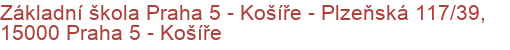 Základní škola Praha 5 - Košíře - Plzeňská 117/39, 15000 Praha 5 - Košíře