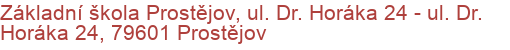 Základní škola Prostějov, ul. Dr. Horáka 24 - ul. Dr. Horáka 24, 79601 Prostějov