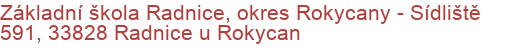 Základní škola Radnice, okres Rokycany - Sídliště 591, 33828 Radnice u Rokycan