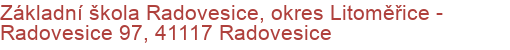 Základní škola Radovesice, okres Litoměřice - Radovesice 97, 41117 Radovesice