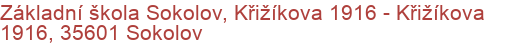 Základní škola Sokolov, Křižíkova 1916 - Křižíkova 1916, 35601 Sokolov