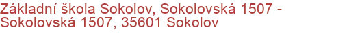 Základní škola Sokolov, Sokolovská 1507 - Sokolovská 1507, 35601 Sokolov