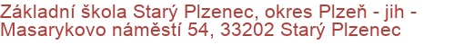 Základní škola Starý Plzenec, okres Plzeň - jih - Masarykovo náměstí 54, 33202 Starý Plzenec
