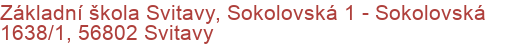 Základní škola Svitavy, Sokolovská 1 - Sokolovská 1638/1, 56802 Svitavy