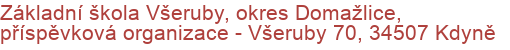 Základní škola Všeruby, okres Domažlice, příspěvková organizace - Všeruby 70, 34507 Kdyně