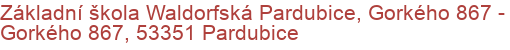 Základní škola Waldorfská Pardubice, Gorkého 867 - Gorkého 867, 53351 Pardubice