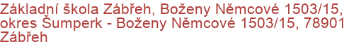 Základní škola Zábřeh, Boženy Němcové 1503/15, okres Šumperk - Boženy Němcové 1503/15, 78901 Zábřeh