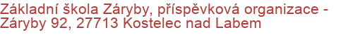 Základní škola Záryby, příspěvková organizace - Záryby 92, 27713 Kostelec nad Labem