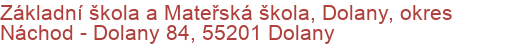 Základní škola a Mateřská škola, Dolany, okres Náchod - Dolany 84, 55201 Dolany