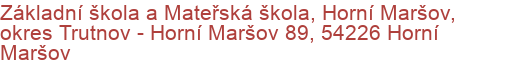 Základní škola a Mateřská škola, Horní Maršov, okres Trutnov - Horní Maršov 89, 54226 Horní Maršov