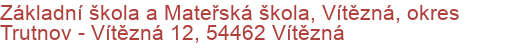 Základní škola a Mateřská škola, Vítězná, okres Trutnov - Vítězná 12, 54462 Vítězná